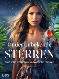 Alexandra Södergran et Chrystelle Leroy - Onder onbekende sterren: Erotische avonturen in exotische plekken.
