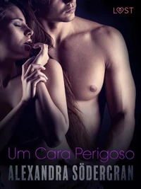 Um Cara Perigoso — Conto Erótico