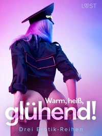 Warm, heiß, glühend! – Drei Erotik-Reihen
