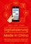Digitalisierung Made in China. Wie China mit KI und Co. Wirtschaft, Handel und Marketing transformiert.