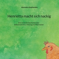 Téléchargement complet gratuit de Bookworm Henrietta macht sich nackig  - Eine tierische Geschichte über Selbsterkenntnis, Heilung und Miteinander PDB PDF MOBI