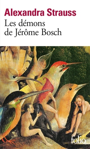 Alexandra Strauss - Les démons de Jérôme Bosch.