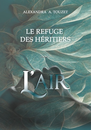 Le Refuge des héritiers Tome 1 L'air