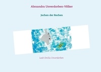 Alexandra Unverdorben-Völker - Jochen der Rochen.