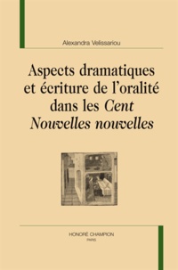 Alexandra Velissariou - Aspects dramatiques et écriture de l'oralité dans les "Cent Nouvelle nouvelles".