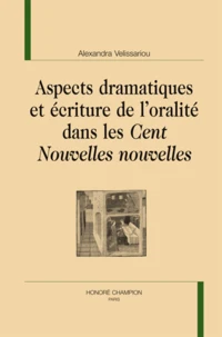 Aspects dramatiques et écriture de l'oralité dans les "Cent Nouvelle nouvelles"