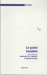 Alexandra W. Albertini et Jacques Isolery - Le polar insulaire.