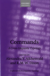 Alexandra Y. Aikhenvald et R. M. W. Dixon - Commands - A Cross-Linguistic Typology.