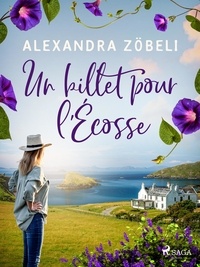 Alexandra Zöbeli et Irène Imart - Un billet pour l’Écosse.