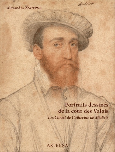 Portraits dessinés de la cour des Valois. Les Clouet de Catherine de Médicis
