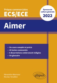 Alexandre Abensour et Nicolas Tenaillon - Aimer - Thème de culture générale Prépas commerciales ECS/ECE.