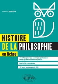 Alexandre Abensour - Histoire de la philosophie en fiches.
