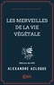 Alexandre Acloque - Les Merveilles de la vie végétale.