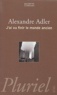 Alexandre Adler - J'ai vu finir le monde ancien.