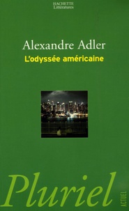 Alexandre Adler - L'odyssée américaine.