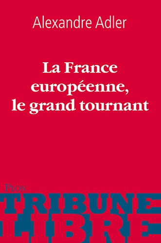 La France européenne : le grand tournant