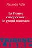 Alexandre Adler - La France européenne : le grand tournant.