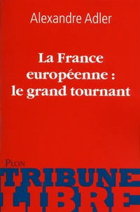 La France européenne : le grand tournant