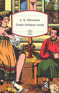 Alexandre Afanassiev - Contes érotiques russes.