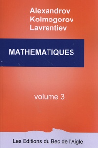 Alexandre Alexandrov et Andreï Kolmogorov - Mathématiques - Volume 3.