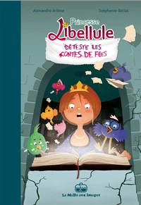Princesse Libellule déteste les contes de fées