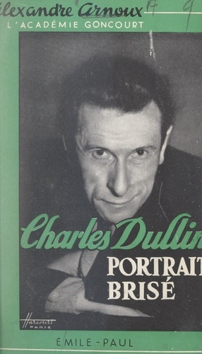 Charles Dullin. Portrait brisé