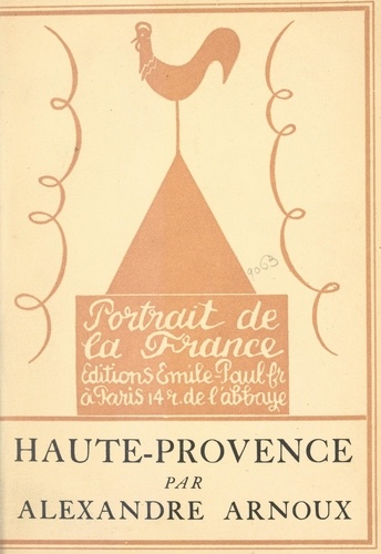 Haute-Provence. Essai de géographie sentimentale