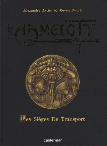Alexandre Astier et Steven Dupré - Kaamelott Tome 2 : Les sièges de transport - Edition collector.