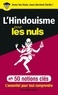 Alexandre Astier - L'hindouisme pour les Nuls en 50 notions clés.