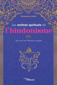Les maîtres spirituels de l'hindouisme