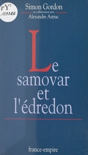 Alexandre Astruc et Simon Gordon - Le samovar et l'édredon.