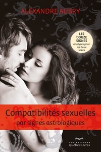 Alexandre Aubry - Compatibilités sexuelles par signes astrologiques.