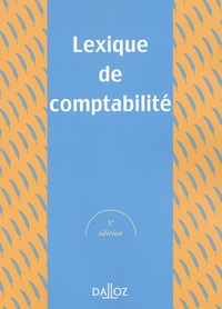 Alexandre Baetche et Pierre Lassègue - Lexique De Comptabilite. 5eme Edition.