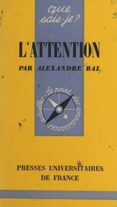 Alexandre Bal et Paul Angoulvent - L'attention et ses maladies.