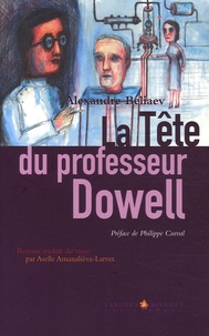 Alexandre Belaiev - La Tête du professeur Dowell.