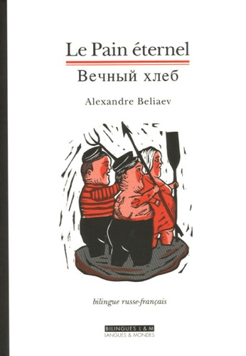 Alexandre Béliaev - Le Pain éternel.