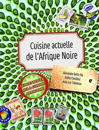 Alexandre Bella Ola et Joëlle Cuvilliez - Cuisine actuelle de l'Afrique noire.