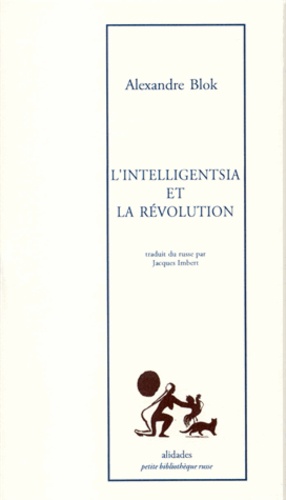 Alexandre Blok - L'intelligentsia et la révolution.