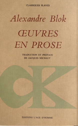 Alexandre Blok - Oeuvres en prose - 1906-1921.