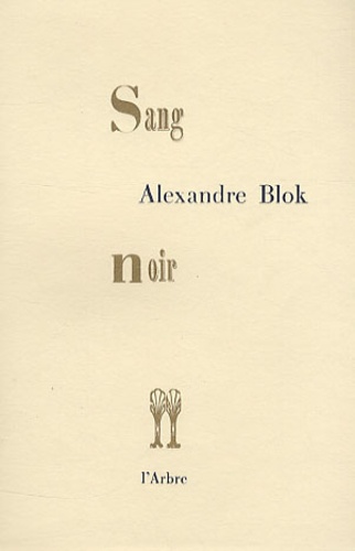 Alexandre Blok - Sang noir.