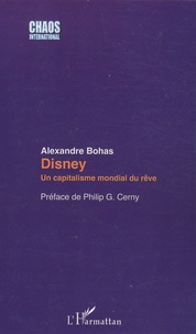 Alexandre Bohas - Disney - Un capitalisme mondial du rêve.