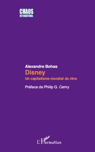 Alexandre Bohas - Disney - Un capitalisme mondial du rêve.