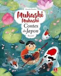 Alexandre Bonnefoy - Mukashi mukashi - Contes du Japon, Recueil 1.