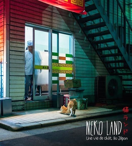 Alexandre Bonnefoy - Neko Land - Une vie de chat au Japon.