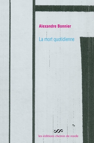 Alexandre Bonnier - La mort quotidienne.