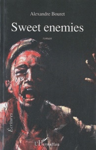 Alexandre Bouret - Sweet Enemies.