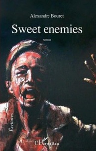 Alexandre Bouret - Sweet Enemies.
