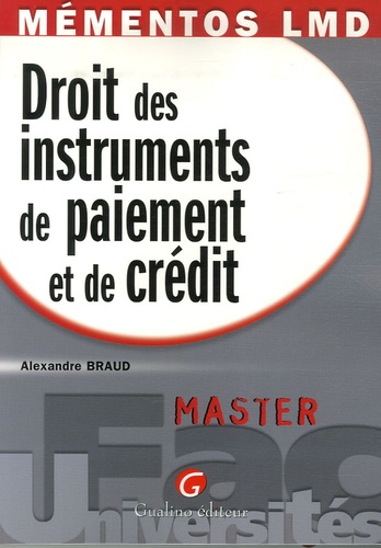 Alexandre Braud - Droit des instruments de paiement et de crédit.