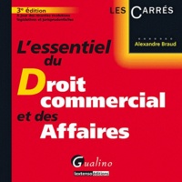 Alexandre Braud - L'essentiel du Droit commercial et des Affaires.