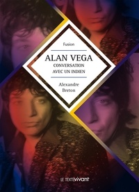 Alexandre Breton - Alan Vega - Conversation avec un indien.